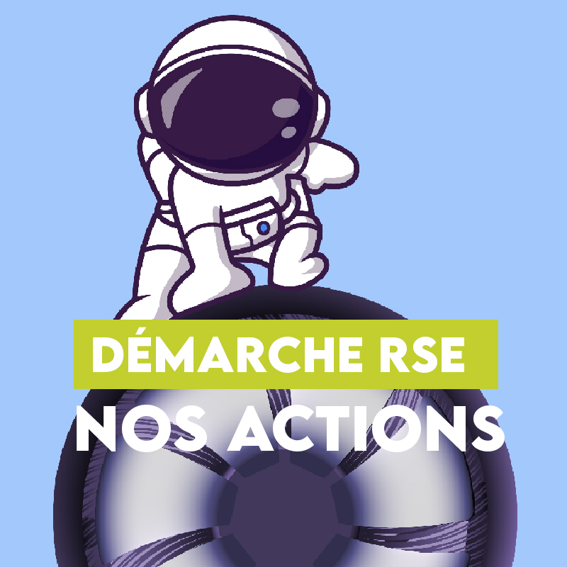 Démarche RSE - Nos Actions